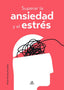 SUPERAR LA ANSIEDAD Y EL ESTRES | MARTINEZ FERNANDEZ, MIRIAM | LIBSA | 9788466244305