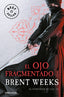 PORTADOR DE LUZ 3 EL OJO FRAGMENTADO | Weeks,brent | 9788466329798 (Debolsillo)
