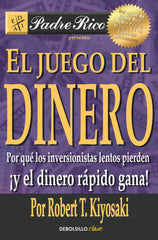 JUEGO DEL DINERO,EL | KIYOSAKI,R T | DEBOLSILLO | 9788466332095