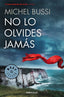 NO LO OLVIDES JAMAS - 9788466338349
