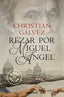 REZAR POR MIGUEL ANGEL CRONICAS DEL RENACIMIENTO 2 - 9788466338806