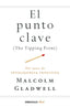 PUNTO CLAVE,EL | GLADWELL, MALCOLM | DEBOLSILLO | 9788466342445