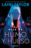 HIJA DE HUMO Y HUESO HIJA DE HUMO Y HUESO 1 | Taylor, Laini | 9788466363488 (Debolsillo)
