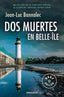 DOS MUERTES EN BELLE ILE COMISARIO DUPIN 10 - 9788466371896