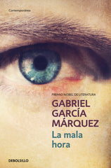 LA MALA HORA | Garcia Marquez, Gabriel | 9788466375665 (Debolsillo)