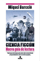 CIENCIA FICCION NUEVA GUIA DE LECTURA | Barcelo,miquel | 9788466657358 (Ediciones b)