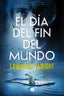 EL DIA DEL FIN DEL MUNDO - 9788466668750