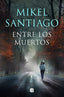 ENTRE LOS MUERTOS TRILOGIA DE ILLUMBE 3 - 9788466672191