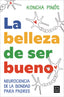 LA BELLEZA DE SER BUENO | PINOS,KONCHA | EDICIONES B | 9788466674164