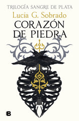TRILOGIA SANGRE DE PLATA 1 CORAZON DE PIEDRA | Lucia G Sobrado | 9788466679251 (Ediciones b)