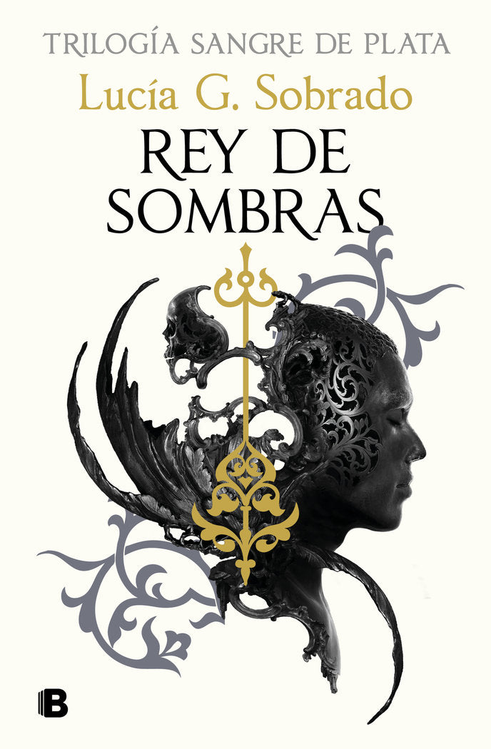 TRILOGIA SANGRE DE PLATA 2 REY DE SOMBRAS | Lucia G Sobrado | 9788466679848 (Ediciones b)