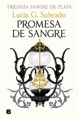 TRILOGIA SANGRE DE PLATA 3 PROMESA DE SANGRE | Lucia G Sobrado | 9788466680028 (Ediciones b)