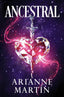 ANCESTRAL | Arianne Martin | 9788466681452 (Ediciones b)