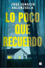 LO POCO QUE RECUERDO - 9788466681582