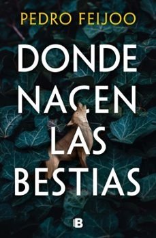 DONDE NACEN LAS BESTIAS - 9788466682152