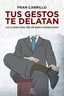 TUS GESTOS TE DELATAN - 9788467040722