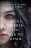 ANTES MUEREN LOS QUE NO AMAN - 9788467056402