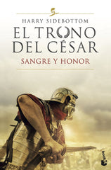 EL TRONO DEL CESAR 2 SANGRE Y HONOR | Harry Sidebottom | 9788467062366 (Booket)