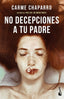 NO DECEPCIONES A TU PADRE - 9788467067101