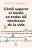 COMO SUPERAR EL MIEDO EN TODAS LAS TRINCHERAS DE LA VIDA - 9788467073737