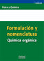 Formulación y Nomenclatura Química Orgánica ESO/Bachillerato. Manuel Rodríguez Morales (Oxford University Press España, S.A.) 9788467338898