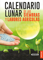 CALENDARIO LUNAR DE LAS SIEMBRAS Y LABORES AGRICOLAS - 9788467751413