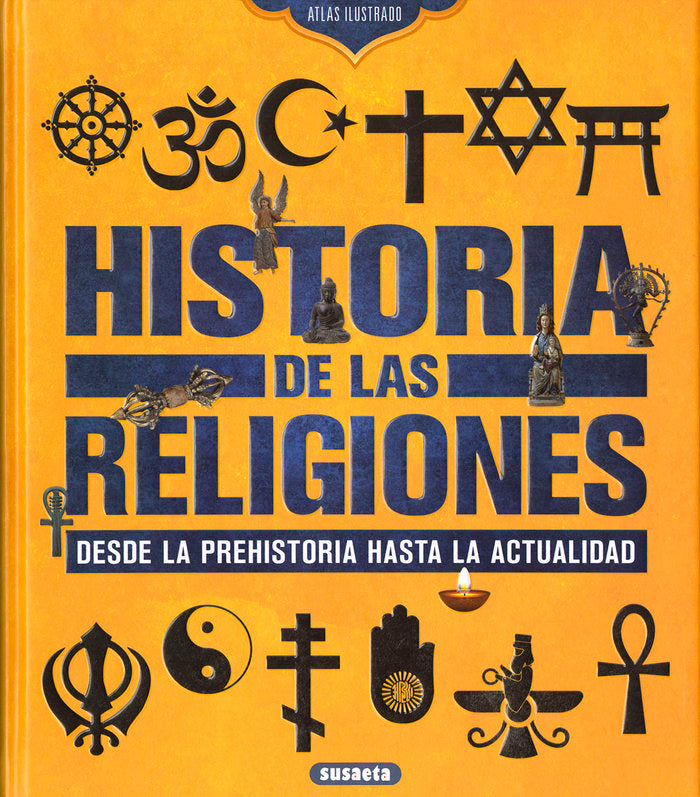 HISTORIA DE LAS RELIGIONES DESDE LA PREHISTORIA HASTA LA AC - 9788467781717