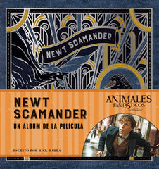 JK ROWLINGS NEWT SCAMANDER UN ALBUM DE LA PELICULA | Barba,rick | 9788467930412 (Norma)