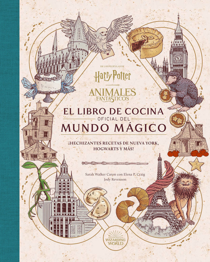 HARRY POTTER ANIMALES FANTASTICOS EL LIBRO DE COCINA OFICIA | Sarah Walker/elena P Craig/jody Rav | 9788467970296 (Norma)