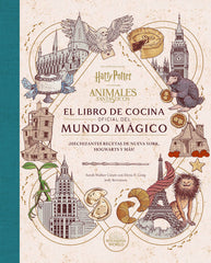 HARRY POTTER ANIMALES FANTASTICOS EL LIBRO DE COCINA OFICIA | Sarah Walker/elena P Craig/jody Rav | 9788467970296 (Norma)