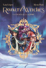 ROYALTY WITCHES 1 LA ESENCIA DE LA AURORA | Laia Lopez Alena Pons | 9788467971675 (Astronave)