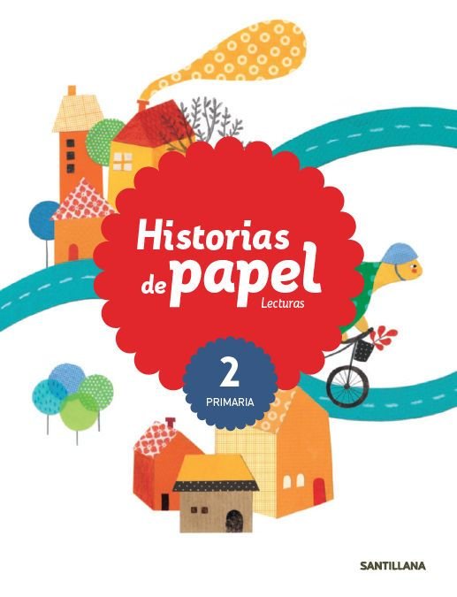 LECTURAS 2º de Primaria HISTORIAS DE PAPEL 15 SANLEN12E | AA,VV | 9788468025568 (Santillana)