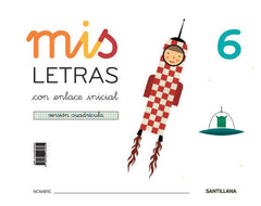 MIS LETRAS 6 CUADRICULA(CUAD+CUENTOS)16 SANLEN05EI | AA,VV | 9788468040639 (Santillana)