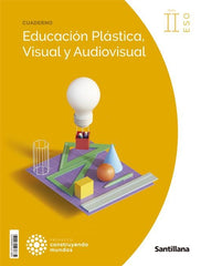 CUADERNO EDUCACION PLASTICA, VISUAL Y AUDIOVISUAL II ESO CONSTRUYENDO MUNDOS | Varios autores | 9788468082219 (SANTILLANA)