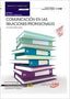 Manual Comunicacion en las relaciones profesionales (UF0520/MF0970_1) Certificados profesionalidad O