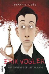 ✅ ERIK VOGLER 1 CRIMENES DEL REY BLANCO