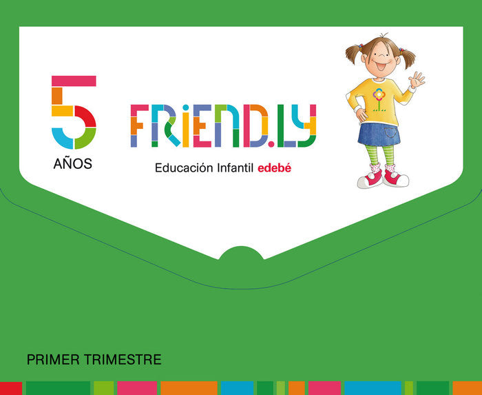 FRIENDLY 5AÑOS EI 1oTRIMESTRE 17 + CUAD,INGLES | AA,VV | 9788468332284 (Edebe)