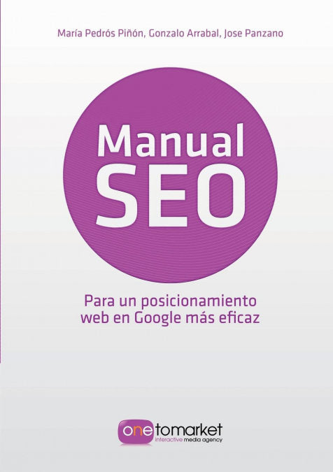 MANUAL SEO POSICIONAMIENTO WEB EN GOOGLE PARA UN MARKETING - 9788468628394