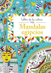 TALLER DE LA CALMA MANDALAS EGIPCIOS - 9788469604588