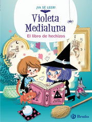 VIOLETA MEDIALUNA 1 EL LIBRO DE HECHIZOS | Almeras, Arnaud | 9788469640012 (Bruño)