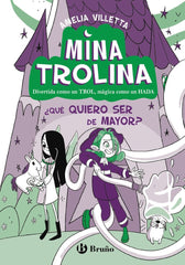 MINA TROLINA 4 QUE QUIERO SER DE MAYOR | Villetta, Amelia | 9788469642153 (Bruño)