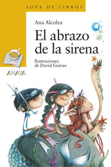 ABRAZO DE LA SIRENA,EL | Alcolea, Ana | 9788469848289 (Anaya infantil y juvenil)
