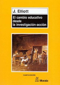 CAMBIO EDUCATIVO DESDE LA INVESTIGACION-ACCION | ELLIOTT,J, | MORATA | 9788471123831