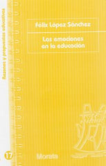 EMOCIONES EN LA EDUCACION,LAS | LOPEZ SANCHEZ,F, | MORATA | 9788471126009