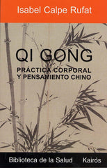 QI GONG PRACTICA CORPORAL Y PENSAMIENTO CHINO - 9788472455412