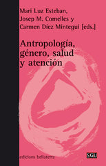 ANTROPOLOGIA GENERO SALUD Y ATENCION - 9788472904996