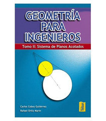 GEOMETRIA PARA INGENIEROS II SISTEMA DE PLANOS ACOTADOS - 9788473603157
