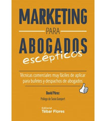 MARKETING PARA ABOGADOS ESCEPTICOS TECNICAS COMERCIALES MUY | PEREZ,DAVID | TEBAR FLORES | 9788473606301