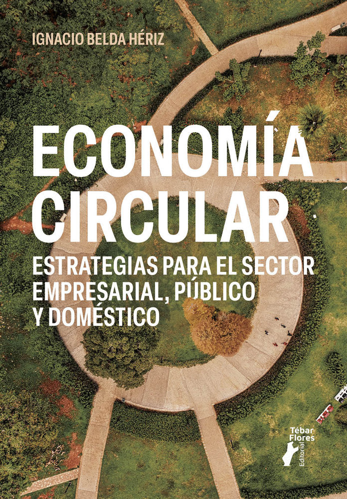ECONOMIA CIRCULAR | BEDA HERIZ,IGNACIO | TEBAR FLORES | 9788473608237