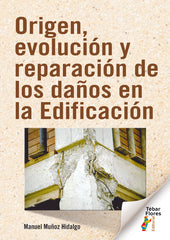 ORIGEN EVOLUCION Y REPARACION DE LOS DAÑOS EN LA EDIFICACIO - 9788473608374
